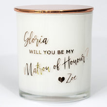 Load image into Gallery viewer, Will you be my Matron of Honour Soy Candle  - Personalised - PrettyLittleGiftBox