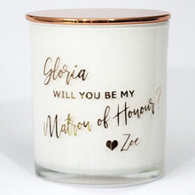Load image into Gallery viewer, Will you Be My Matron of Honor Soy Candle